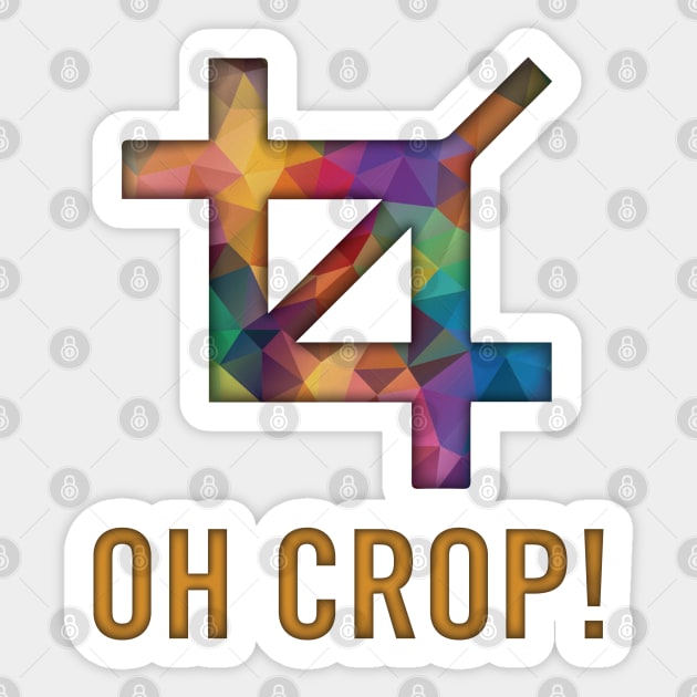 Oh Crop! Sticker by kimhutton